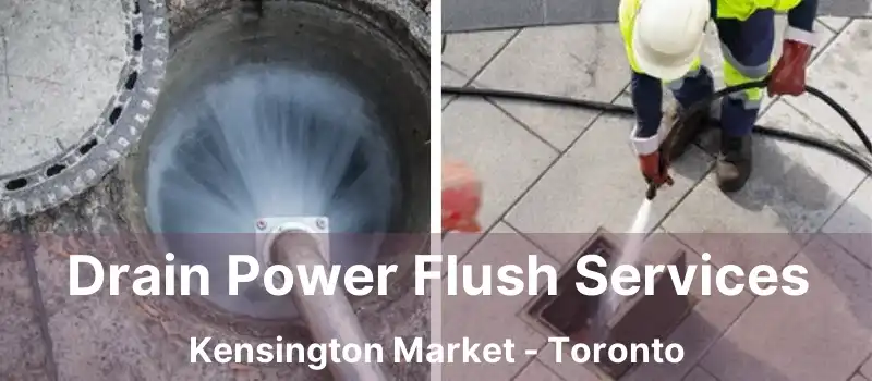  Drain Power Flush Services Kensington Market - Toronto